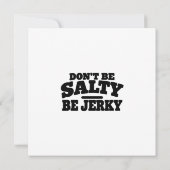 Wees niet Zout, Wees Jerky Grappig Kaart (Achterkant)