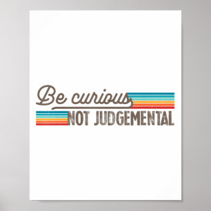 Wees Nieuwsgierig Niet Oordeelkundig Motivatie Ins Poster