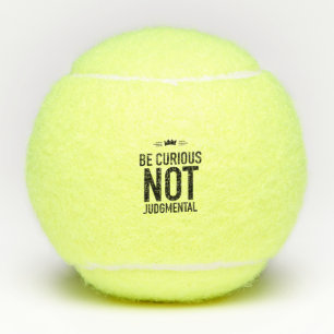 Wees nieuwsgierig, niet veroordelend - Inspirerend Tennisballen