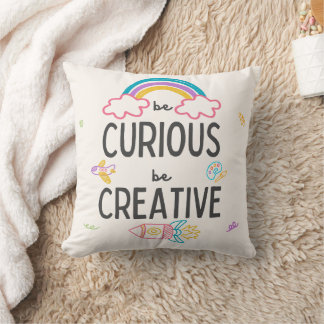 Wees nieuwsgierig Wees Creatief - Kussen
