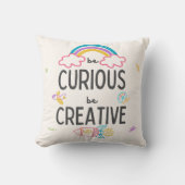 Wees nieuwsgierig Wees Creatief - Kussen (Voorkant)