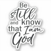 Wees nog steeds en weet dat ik God ben Sticker (Voorkant)
