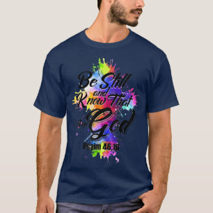 Wees nog steeds en weet dat ik God T-Shirt ben
