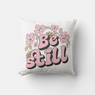 Wees nog steeds Schrift in Retro Bloemen en Botani Kussen