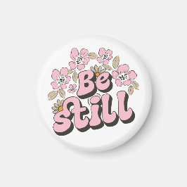 Wees nog steeds Schrift in Retro Bloemen en Botani Magneet