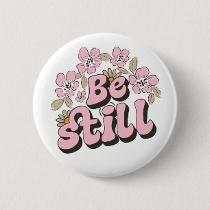 Wees nog steeds Schrift in Retro Bloemen en Botani Ronde Button 5,7 Cm