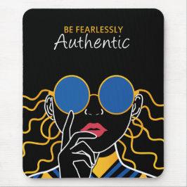 Wees onbevreesd authentiek muismat