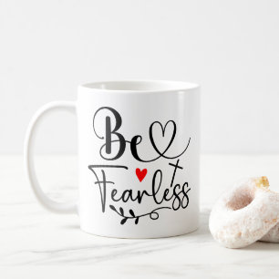 Wees onbevreesd koffiemok