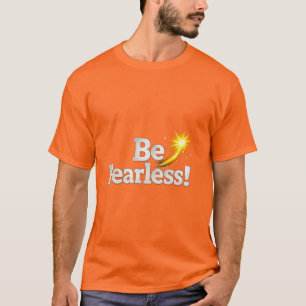 Wees onbevreesd Motiverende Spreuk Heren Basic T-s T-shirt