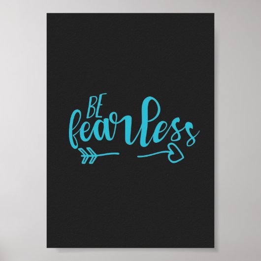 Wees Onbevreesd Motiverende Spreuk Teal Zeegroen Poster (Voorkant)