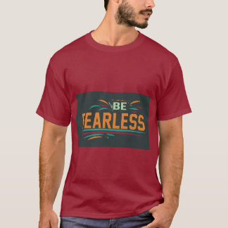 Wees onbevreesd t-shirt