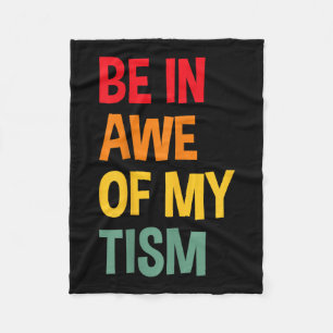 Wees onder de indruk van mijn Tism Funny Autism Aw Fleece Deken