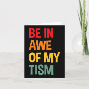 Wees onder de indruk van mijn Tism Funny Autism Aw Kaart