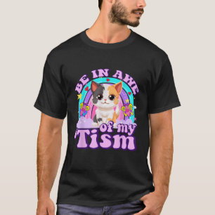 Wees onder de indruk van mijn Tism Funny Cat Meme  T-shirt
