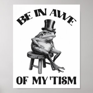 Wees onder de indruk van mijn Tism Funny Frog Auti Poster