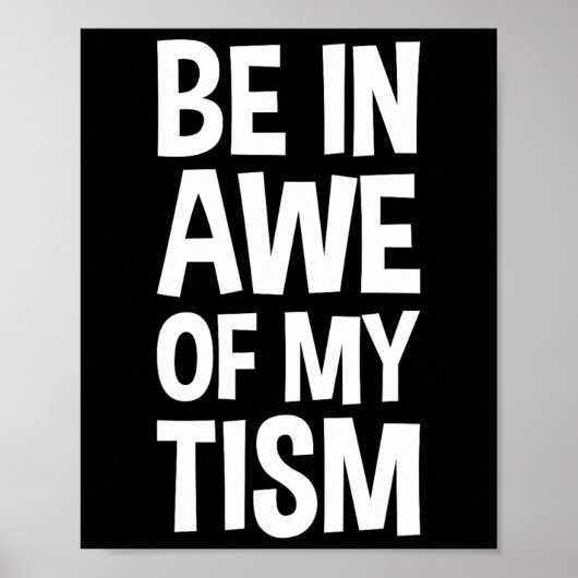 Wees onder de indruk van mijn tisme Grappig Autism Poster (Voorkant)