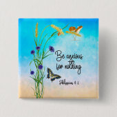 Wees ongerust over niets Filippijnen 4:6 Vierkante Button 5,1 Cm (Voorkant)