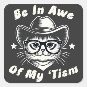 Wees ontzag voor mijn 'Tism Cat Cowboy Pet Funny A Vierkante Sticker