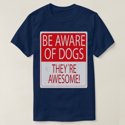 Wees op de hoogte van de hond t-shirt (Design voorkant)