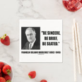 Wees oprecht, wees kort, wees gezeten Roosevelt Qu Servetten (Insitu)