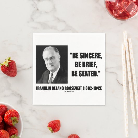 Wees oprecht, wees kort, wees gezeten Roosevelt Qu Servetten (Insitu)