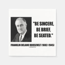 Wees oprecht, wees kort, wees gezeten Roosevelt Qu Servetten