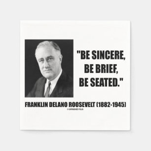 Wees oprecht, wees kort, wees gezeten Roosevelt Qu Servetten