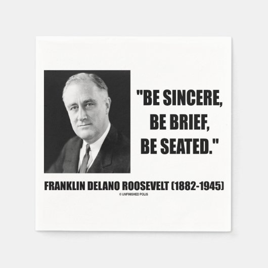 Wees oprecht, wees kort, wees gezeten Roosevelt Qu Servetten (Voorkant)