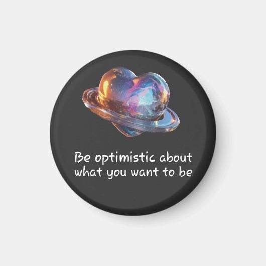 Wees Optimistisch Over Wat Je Wil Zijn Magneet (Voorkant)