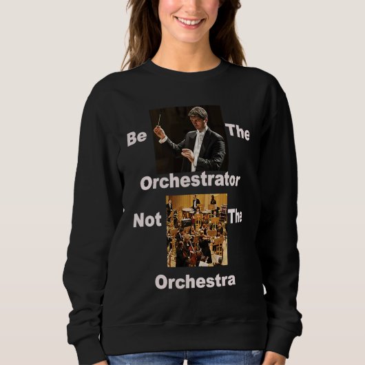 Wees orkestrator, geen orkest trui (Voorkant)