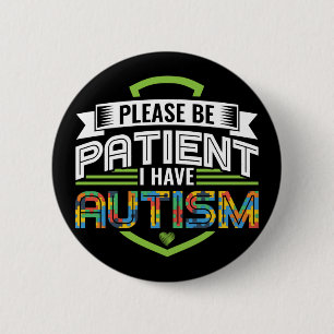 Wees patiënt als ik een autisme-bewustzijnservaren ronde button 5,7 cm