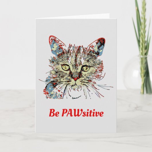 Wees PauwSitief, grappig kat citaat Kaart (Voorkant)