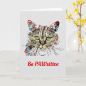 Wees PauwSitief, grappig kat citaat Kaart (Gele Bloem)