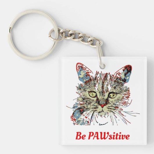 Wees PauwSitief, grappig kat citaat Sleutelhanger (Voorkant)