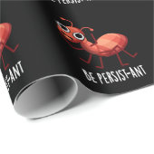 Wees persistent Funny Ant Pun Dark BG Cadeaupapier (Rol Hoek)
