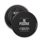 Wees positief flesopener button flesopener (Voorkant)