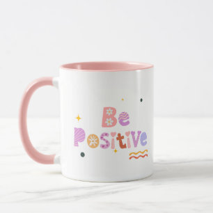 Wees Positief Mok – Inspirerende Koffiekop