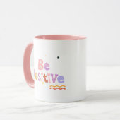 Wees Positief Mok – Inspirerende Koffiekop (Voorkant links)
