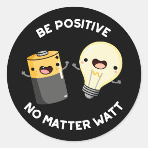 Wees positief, ongeacht wat wetenschap Pun Dark BG Ronde Sticker