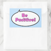Wees positief! rechthoekige sticker (Tas)