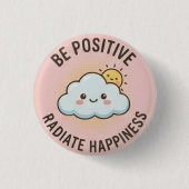 Wees Positief — Straal Geluk Uit Ronde Button 3,2 Cm (Voorkant)