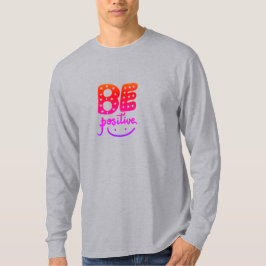 Wees positief t-shirt