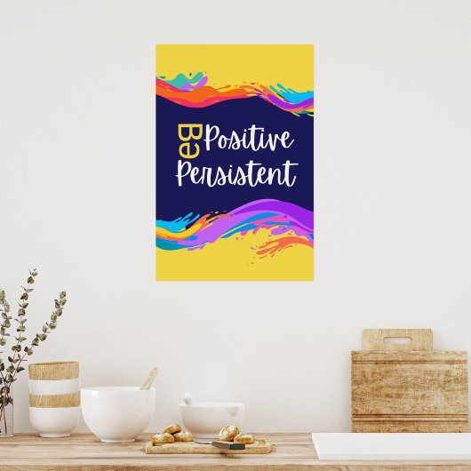 Wees positief, zelf Motivatie quotes: Poster (Keuken)
