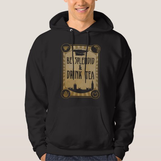 Wees Prachtig & Drink Thee Steampunk Hoodie (Voorkant)