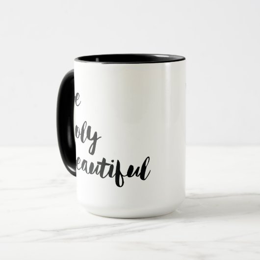 "Wees prachtig" dubbelzijdige Mok voor handtekenin (Voorkant links)