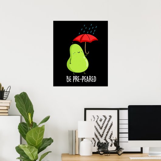 Wees pre-pear-ed Funny Pear in Rain Pun Dark BG Poster (Thuiskantoor)
