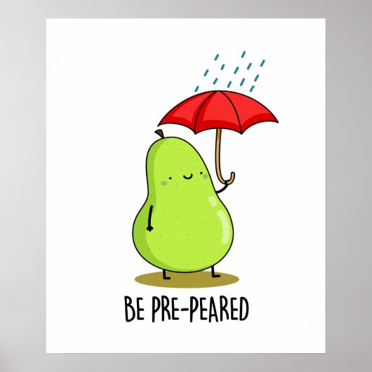 Wees pre-pear-ed Funny Pear in Rain Pun Poster (Voorkant)
