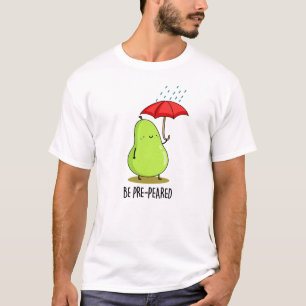 Wees pre-pear-ed Funny Pear in Rain Pun T-shirt
