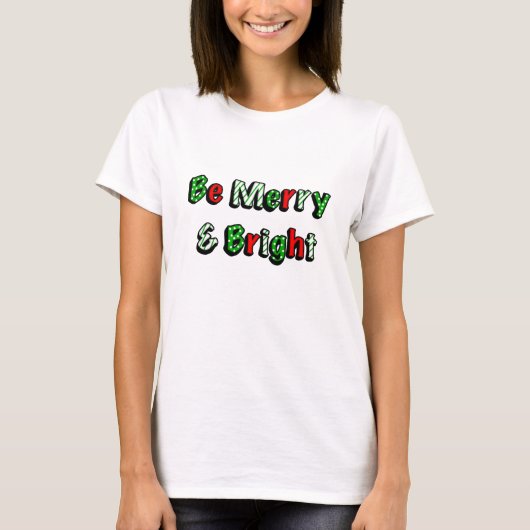 Wees prettig en helder kerstfeest t-shirt (Voorkant)