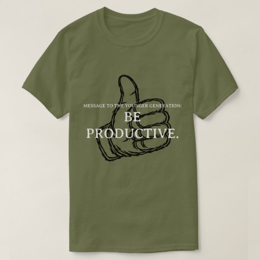 Wees productief. t-shirt (Design voorkant)